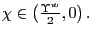 $ \chi\in\left( \frac{\Upsilon^{w}}{2},0\right) .$