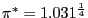 $ \pi^{\ast}=1.031^{\frac{1}{4}}$