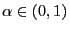 $ \alpha\in\left( 0,1\right) $