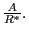 $ \frac{A}{R^{\ast}}.$
