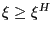 $ \xi\geq\xi^{H}$