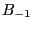 $ B_{-1}$