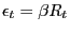 $ \epsilon_{t}=\beta R_{t}$