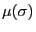 $ \mu(\sigma)$