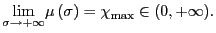 $ \underset{\sigma\rightarrow+\infty}{\lim}\mu\left( \sigma\right) =\chi_{\max}\in(0,+\infty).$