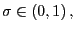 $ \sigma\in\left( 0,1\right) ,$