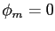 $ \phi_{m}=0$