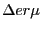 $ \Delta er\mu$