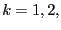 $ k=1,2,$