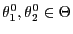 $ \theta_{1}^{0},\theta_{2}^{0}\in\Theta$