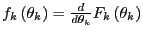 $ f_{k}\left( \theta_{k}\right) =\frac{d}{d\theta_{k}}F_{k}\left( \theta_{k}\right) $