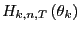 $ H_{k,n,T}\left( \theta _{k}\right) $