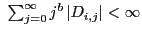 $ \ \sum_{j=0}^{\infty}j^{b}\left\vert D_{i,j}\right\vert <\infty$