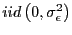 $ iid\left( 0,\sigma_{\epsilon}^{2}\right) $
