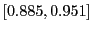 $ \left[ 0.885,0.951\right] $