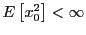 $ E\left[ x_{0}^{2}\right] <\infty$