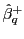 $ \hat{\beta}_{q}^{+}$