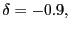 $ \delta=-0.9,$