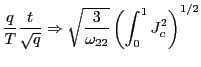 $\displaystyle \frac{q}{T}\frac{t}{\sqrt{q}}\Rightarrow\sqrt{\frac{3}{\omega_{22}}}\left( \int_{0}^{1}J_{c}^{2}\right) ^{1/2}$
