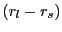 $ (r_l-r_s)$