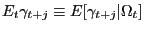 $ E_{t} \gamma_{t+j} \equiv E[\gamma_{t+j} \vert\Omega_{t} ]$