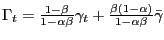 $ \Gamma_{t} =\frac{1-\beta}{1-\alpha\beta}\gamma_{t} +\frac {\beta(1-\alpha)}{1-\alpha\beta}\bar{\gamma}$