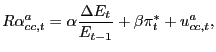 $\displaystyle R\alpha_{cc,t}^{a}=\alpha\frac{\Delta E_{t}}{E_{t-1}}+\beta\pi_{t}^{\ast }+u_{cc,t}^{a},$