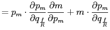 $\displaystyle =p_{m}\cdot\frac{\partial p_{m}}{\partial q_{\frac{f}{R}}}\frac{\partial m}{\partial p_{m}}+m\cdot\frac{\partial p_{m}}{\partial q_{\frac{f}{R}} }$