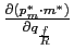 $ \frac{\partial(p_{m}^{\ast}\cdot m^{\ast})}{\partial q_{\frac{f}{R}}}$
