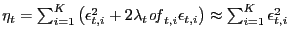 $ \eta_{t}=\sum_{i=1}^{K}\left( \epsilon_{t,i}^{2}+2\lambda _{t}\mathit{of}_{t,i}\epsilon_{t,i}\right) \approx\sum_{i=1}^{K} \epsilon_{t,i}^{2}$