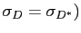 $ \sigma_{D}=\sigma_{D^{\ast}})$