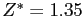$ Z^{*}=1.35$