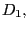 $ D_{1},$