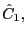 $ \hat{C}_{1},$