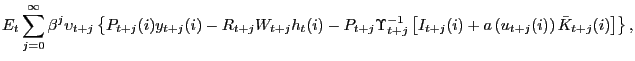 $\displaystyle E_{t}\sum_{j=0}^{\infty}\beta^{j}\upsilon_{t+j}\left\{ P_{t+j}(i)... ...\left[ I_{t+j} (i)+a\left( u_{t+j}(i)\right) \bar{K}_{t+j}(i)\right] \right\} ,$