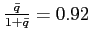 $ \frac{\bar{q}}{1+\bar{q}}=0.92$