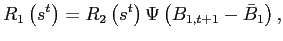 $\displaystyle R_{1}\left( s^{t}\right) =R_{2}\left( s^{t}\right) \Psi\left( B_{1,t+1}-\bar{B}_{1}\right) ,$