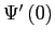 $ \Psi^{\prime}\left( 0\right) $