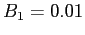 $ B_{1}=0.01$