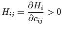 $\displaystyle H_{ij}=\frac{\partial H_{i}}{\partial c_{ij}}>0$