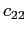 $\displaystyle c_{22}$