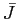 $ \bar{J}$