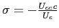 $ \sigma=-\frac{U_{cc}c}{U_{c}}$