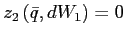 $ z_{2}\left( \bar{q},dW_{1}\right) =0$