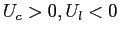 $\displaystyle U_{c}>0,U_{l}<0$