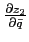$ \frac{\partial z_{2}}{\partial\bar {q}}$