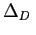 $ \Delta_{D}\,$