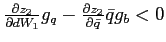 $ \frac{\partial z_{2}}{\partial dW_{1}}g_{q}-\frac{\partial z_{2}}{\partial\bar{q}}\bar{q}g_{b}<0$
