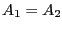 $ A_{1}=A_{2}$