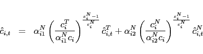 \begin{eqnarray*} \hat{c}_{i,t}&=&\alpha _{i1}^{N}\left( \frac{c_{i}^{T}}{\alpha _{i1}^{N}c_{i} }\right) ^{\frac{\varepsilon_{i} ^{N}-1}{\varepsilon_{i} ^{N}}}\hat{c} _{i,t}^{T}+\alpha _{i2}^{N}\left( \frac{c_{i}^{N}}{\alpha _{i2}^{N}c_{i}} \right) ^{\frac{\varepsilon_{i} ^{N}-1}{\varepsilon_{i} ^{N}}}\hat{c}_{i,t}^{N} \end{eqnarray*}
